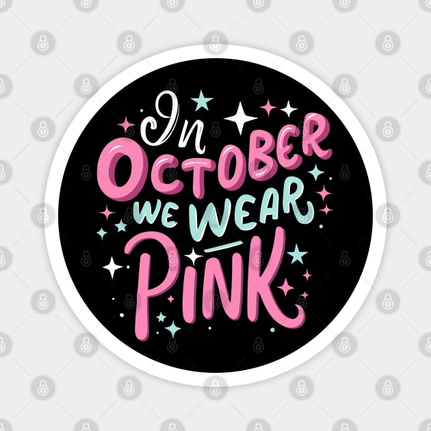 In October we wear pink Magnet by The WYLD Tribe